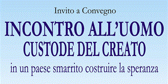 Arezzo: Convegno "Incontro all'uomo, custode del creato"