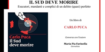 Palermo: IL SUD DEVE MORIRE Esecutori, mandanti e complici di un delitto (quasi) perfetto