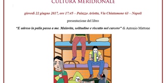 Napoli - Presentazione del libro: “E adesso la palla passa a me. Malavita, solitudine e riscatto nel carcere” di Antonio Mattone