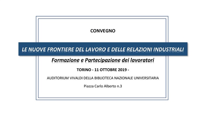 Torino: "Le nuove frontiere del lavoro e delle relazioni industriali"